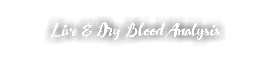 Live & Dry Blood Analysis